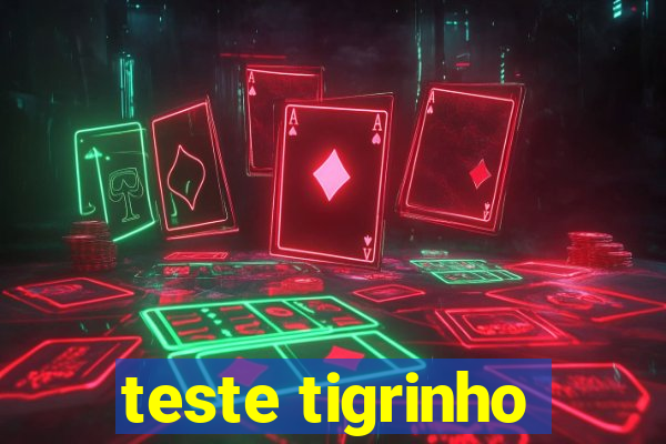 teste tigrinho